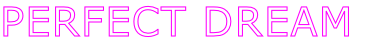 Perfect DREAM