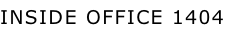 Inside Office 1404